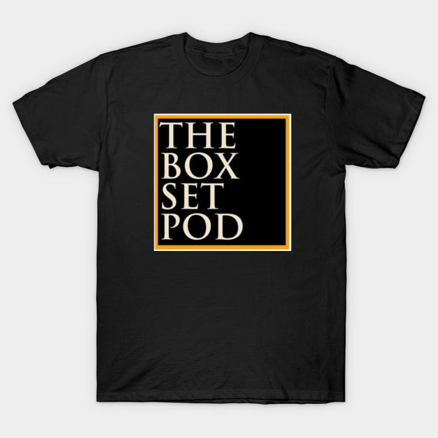 The Box Set Pod T-Shirt by TheBoxSetPod